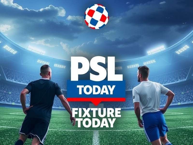 Today's PSL Fixture - Pakistan Super League Match Schedule